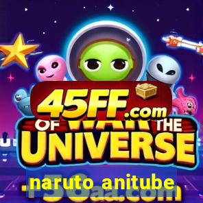 naruto anitube